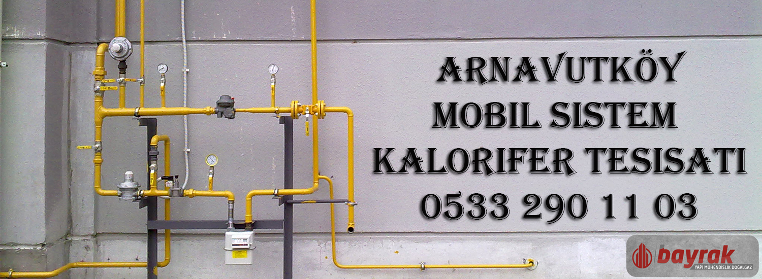 Arnavutköy Mobil Sistem Kalorifer Tesisatı