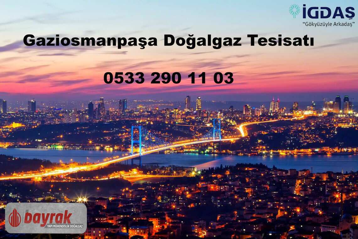 Gaziosmanpaşa Doğalgaz Tesisatı